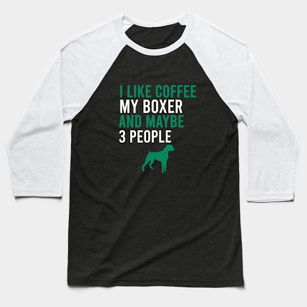 I like coffee my boxer and maybe 3 people Baseball T-Shirt by cypryanus